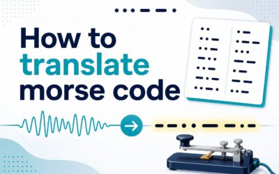 How to Translate Morse Code: Easy Beginner’s Guide